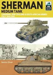Sherman Tank Canadian, New Zealand and South African Armies: Italy, 1943-1945 цена и информация | Исторические книги | pigu.lt