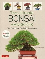 Ultimate Bonsai Handbook: The Complete Guide for Beginners цена и информация | Книги о садоводстве | pigu.lt