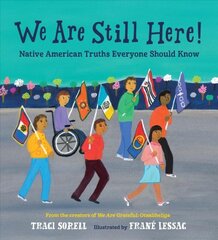 We Are Still Here!: Native American Truths Everyone Should Know цена и информация | Книги для подростков  | pigu.lt