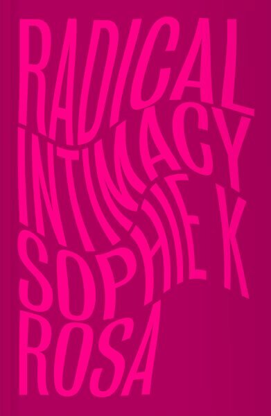 Radical Intimacy цена и информация | Saviugdos knygos | pigu.lt