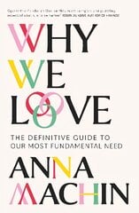 Why We Love: The Definitive Guide to Our Most Fundamental Need цена и информация | Книги по экономике | pigu.lt