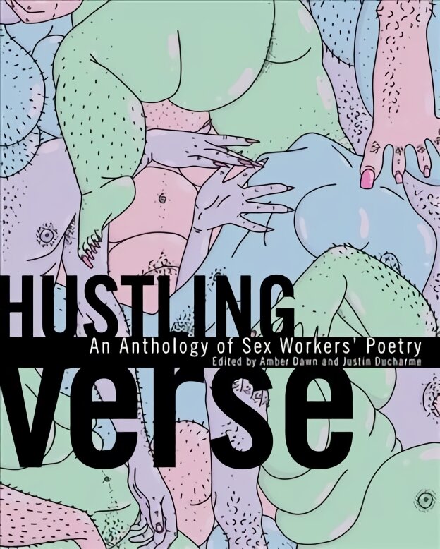 Hustling Verse: An Anthology of Sex Workers' Poetry цена и информация | Poezija | pigu.lt