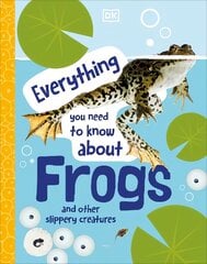 Everything You Need to Know About Frogs: And Other Slippery Creatures цена и информация | Книги для подростков  | pigu.lt