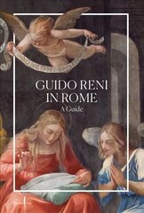 Guido Reni in Rome: A Guide kaina ir informacija | Knygos apie meną | pigu.lt