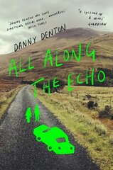 All Along the Echo: 'One of the best novels of 2022' The Telegraph, ***** Main kaina ir informacija | Fantastinės, mistinės knygos | pigu.lt