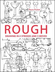 Rough: Drawing 2 Strokes and 3 Moves kaina ir informacija | Knygos apie sveiką gyvenseną ir mitybą | pigu.lt