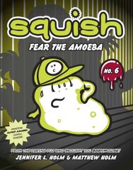 Squish #6: Fear the Amoeba: Fear The Amoeba kaina ir informacija | Knygos paaugliams ir jaunimui | pigu.lt