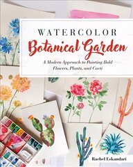 Watercolor Botanical Garden: A Modern Approach to Painting Bold Flowers and Plants цена и информация | Книги о питании и здоровом образе жизни | pigu.lt