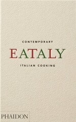 Eataly, Contemporary Italian Cooking kaina ir informacija | Receptų knygos | pigu.lt