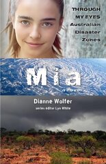 Mia: Through My Eyes - Australian Disaster Zones kaina ir informacija | Knygos paaugliams ir jaunimui | pigu.lt