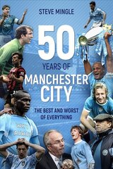 Fifty Years of Manchester City: The Best and Worst of Everything цена и информация | Книги о питании и здоровом образе жизни | pigu.lt