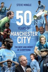 Fifty Years of Manchester City: The Best and Worst of Everything kaina ir informacija | Knygos apie sveiką gyvenseną ir mitybą | pigu.lt