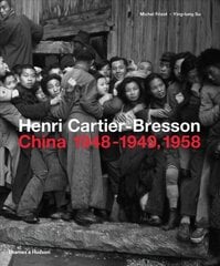Henri Cartier-Bresson: China 1948-1949, 1958: 1948-1949/1958 kaina ir informacija | Fotografijos knygos | pigu.lt