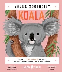 Koala (Young Zoologist): A First Field Guide to the Cuddly Marsupial from Australia цена и информация | Книги для подростков  | pigu.lt