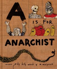 A is for Anarchist: An abc Book for Activists kaina ir informacija | Socialinių mokslų knygos | pigu.lt