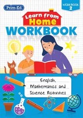 Learn from Home Workbook 2: English, Mathematics and Science Activities цена и информация | Книги для подростков  | pigu.lt