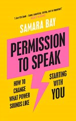 Permission to Speak: How to Change What Power Sounds Like, Starting With You kaina ir informacija | Užsienio kalbos mokomoji medžiaga | pigu.lt