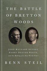 The Battle of Bretton Woods kaina ir informacija | Ekonomikos knygos | pigu.lt