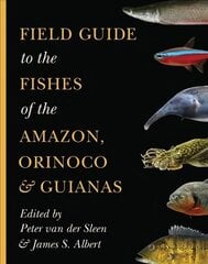 Field Guide to the Fishes of the Amazon, Orinoco, and Guianas kaina ir informacija | Ekonomikos knygos | pigu.lt