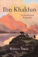 Ibn Khaldun An Intellectual Biography kaina ir informacija | Biografijos, autobiografijos, memuarai | pigu.lt