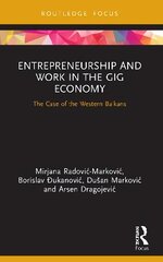 Entrepreneurship and Work in the Gig Economy: The Case of the Western Balkans цена и информация | Книги по экономике | pigu.lt