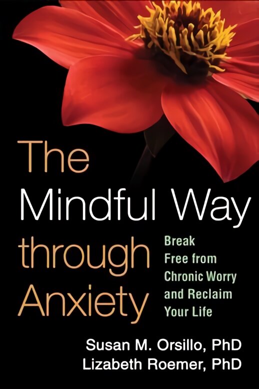 Mindful Way through Anxiety: Break Free from Chronic Worry and Reclaim Your Life kaina ir informacija | Saviugdos knygos | pigu.lt