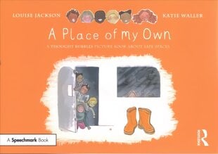 Place of My Own: A Thought Bubbles Picture Book About Safe Spaces kaina ir informacija | Socialinių mokslų knygos | pigu.lt