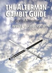 Alterman Gambit Guide: White Gambits, White Gambits kaina ir informacija | Knygos apie sveiką gyvenseną ir mitybą | pigu.lt