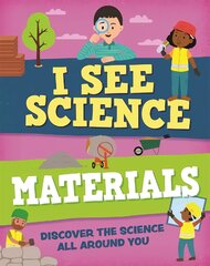 I See Science: Materials kaina ir informacija | Knygos paaugliams ir jaunimui | pigu.lt