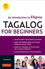 Tagalog for Beginners: An Introduction to Filipino, the National Language of the Philippines (Online Audio included) цена и информация | Пособия по изучению иностранных языков | pigu.lt