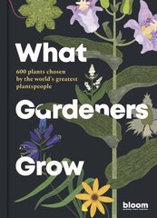 What Gardeners Grow: 600 plants chosen by the world's greatest plantspeople, Volume 6 kaina ir informacija | Knygos apie sodininkystę | pigu.lt