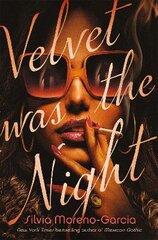 Velvet was the Night: President Obama's Summer Reading List 2022 pick kaina ir informacija | Fantastinės, mistinės knygos | pigu.lt