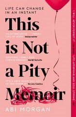 This is Not a Pity Memoir: The heartbreaking and life-affirming bestseller from the writer of The Split цена и информация | Самоучители | pigu.lt