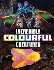 Incredibly Colourful Creatures цена и информация | Книги для подростков  | pigu.lt