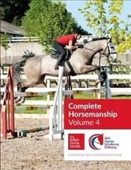 BHS Complete Horsemanship: Volume 4, 4 kaina ir informacija | Knygos apie sveiką gyvenseną ir mitybą | pigu.lt