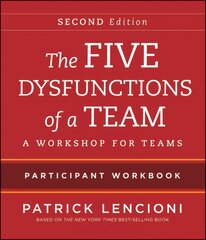 Five Dysfunctions of a Team - Intact Teams Participant Workbook 2e: Intact Teams Participant Workbook 2nd Edition kaina ir informacija | Ekonomikos knygos | pigu.lt