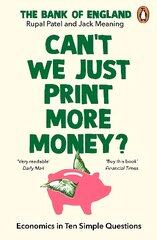 Can't We Just Print More Money?: Economics in Ten Simple Questions цена и информация | Книги по экономике | pigu.lt