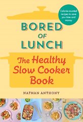 Bored of Lunch: The Healthy Slow Cooker Book: THE NUMBER ONE BESTSELLER kaina ir informacija | Receptų knygos | pigu.lt