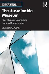 Sustainable Museum: How Museums Contribute to the Great Transformation цена и информация | Путеводители, путешествия | pigu.lt