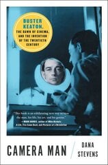 Camera Man: Buster Keaton, the Dawn of Cinema, and the Invention of the Twentieth Century цена и информация | Биографии, автобиогафии, мемуары | pigu.lt