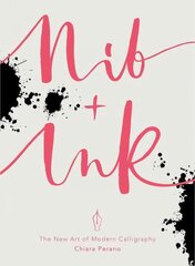 Nib plus Ink: The New Art of Modern Calligraphy цена и информация | Книги о питании и здоровом образе жизни | pigu.lt