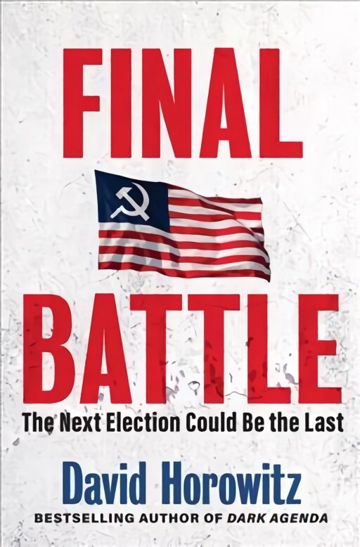 Final Battle: Why the next election could be the last цена и информация | Socialinių mokslų knygos | pigu.lt