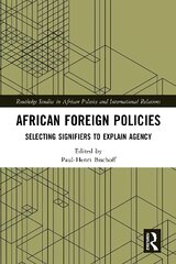 African Foreign Policies: Selecting Signifiers to Explain Agency kaina ir informacija | Socialinių mokslų knygos | pigu.lt