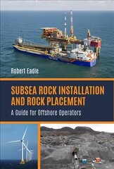 Subsea Rock Installation and Rock Placement: A Guide for Offshore Operators kaina ir informacija | Socialinių mokslų knygos | pigu.lt