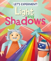 Light and Shadows: Let's Experiment! цена и информация | Книги для подростков  | pigu.lt