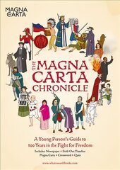 Magna Carta Chronicle: A Young Person's Guide to 800 Years in the Fight for Freedom kaina ir informacija | Knygos paaugliams ir jaunimui | pigu.lt