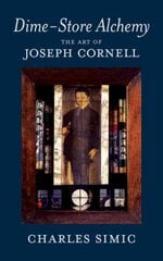 Dime-Store Alchemy: The Art of Joseph Cornell Main kaina ir informacija | Poezija | pigu.lt