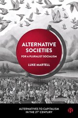 Alternative Societies: For a Pluralist Socialism kaina ir informacija | Socialinių mokslų knygos | pigu.lt