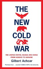 New Cold War: The US, Russia and China - From Kosovo to Ukraine цена и информация | Книги по социальным наукам | pigu.lt