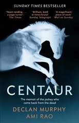 Centaur: Shortlisted For The William Hill Sports Book of the Year 2017 цена и информация | Биографии, автобиографии, мемуары | pigu.lt